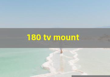 180 tv mount